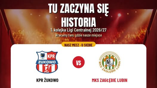 KPR Żukowo wraca do Ligi Centralnej. Na inaugurację Zagłębie Lubin