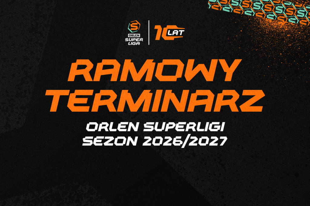 Znamy ramowy plan sezonu 2026/27 ORLEN Superligi. Start już pod koniec sierpnia!