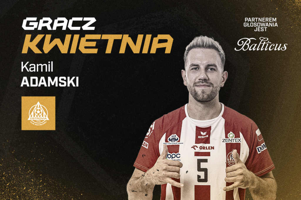 Adamski z tytułem Zawodnika Kwietnia! Lider Ostrovii poprowadził zespół do półfinału